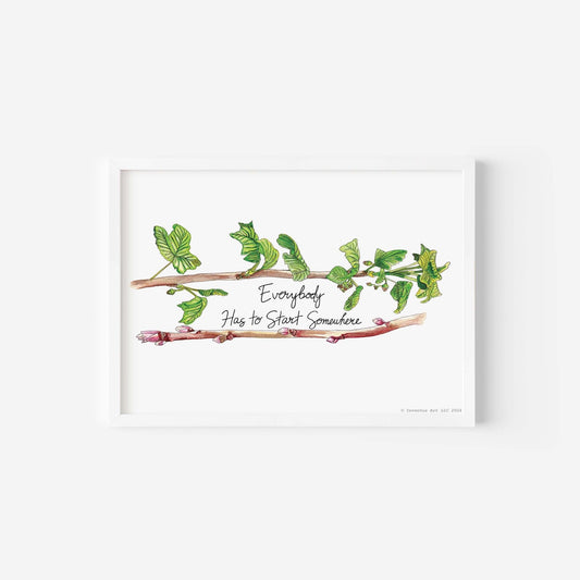"Everybody Has to Start Somewhere" Art Print on Paper (5"x7"; special edition signed; unframed)